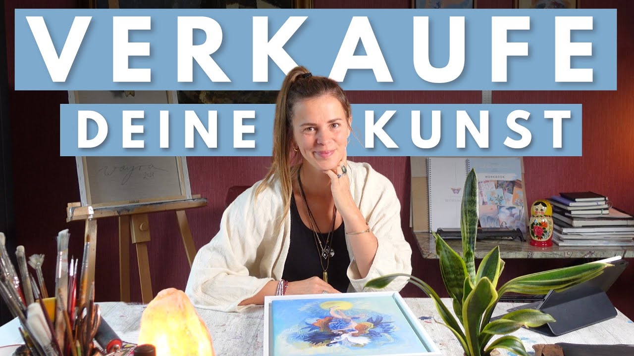 So verkaufst du deine Kunst mit Leichtigkeit – 7 Tipps