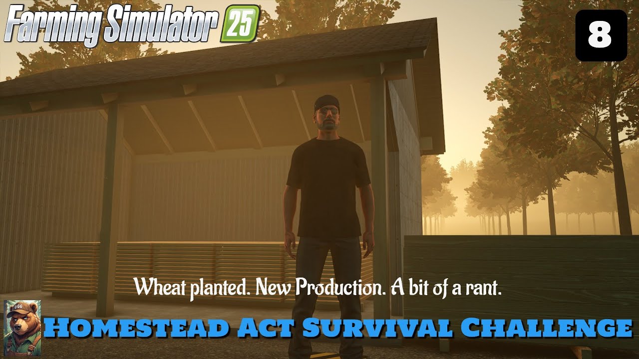 FS25: Homestead Act Survival Challenge (8) - Wheat and general rants.