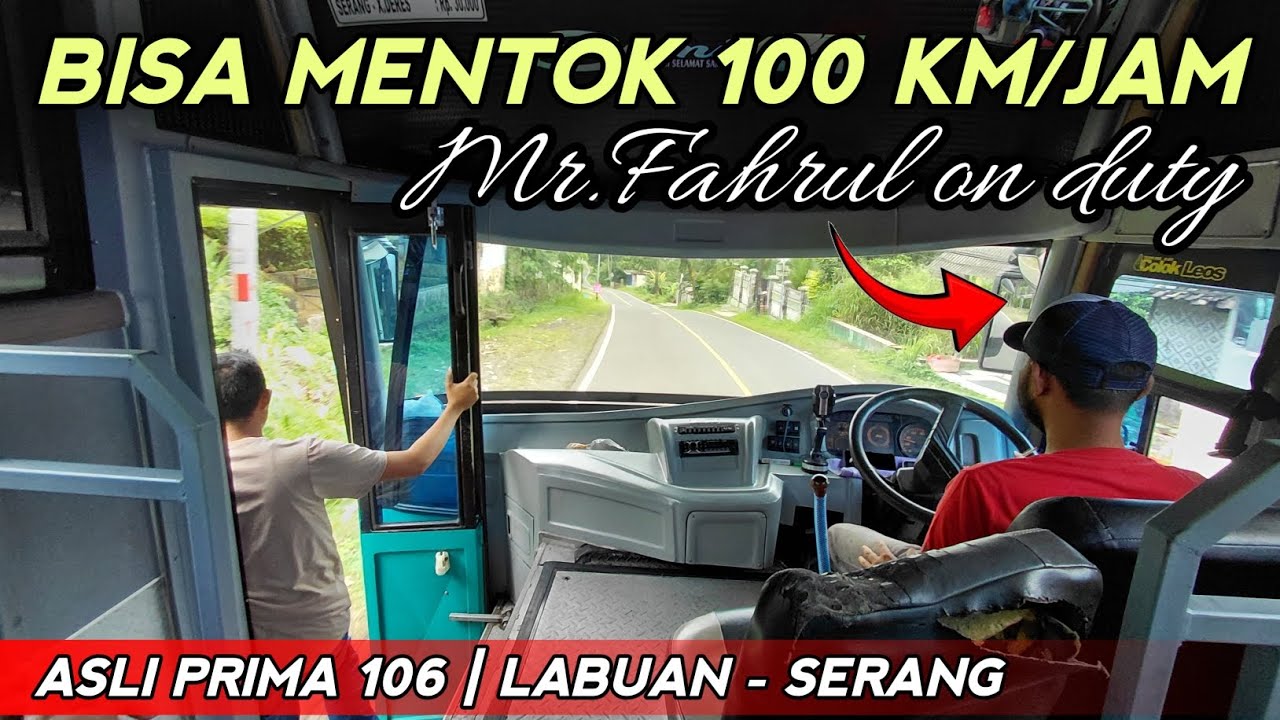 100 km/jam🔥🔥 Mr Fahrul on duty | Trip Asli prima 106 Labuan - Serang