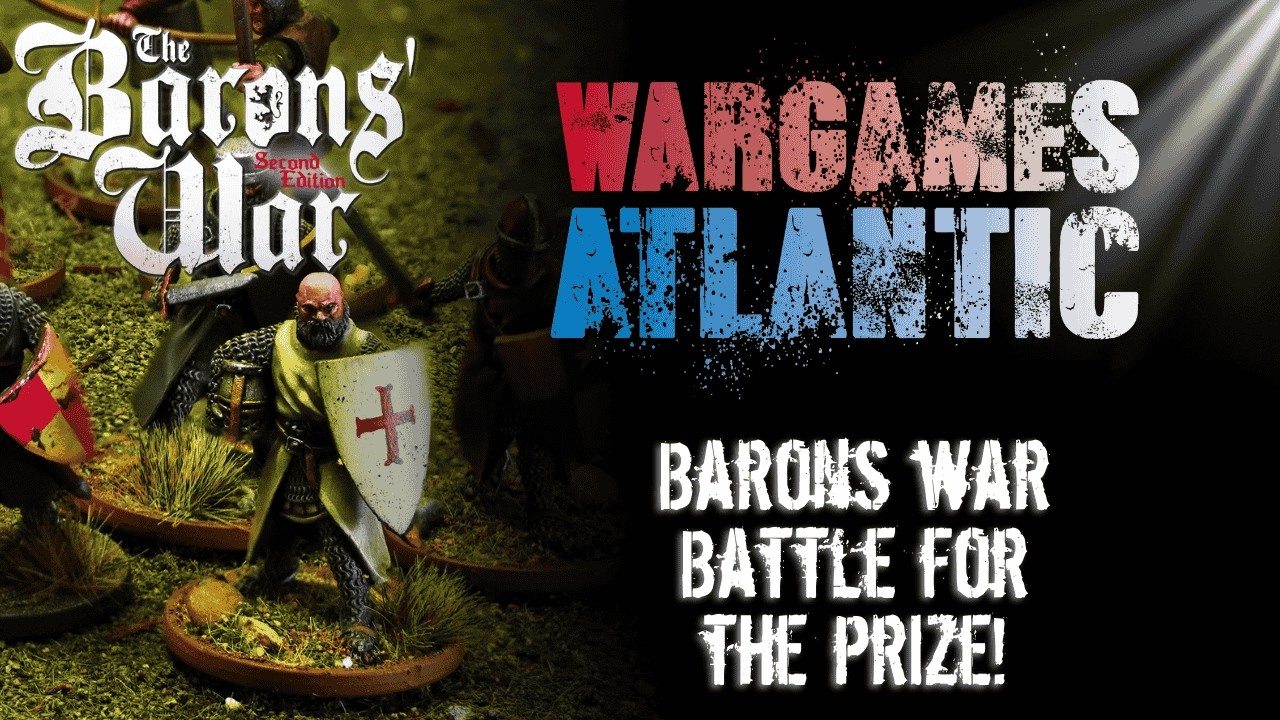 Barons War Battle Report! #wargamesatlantic