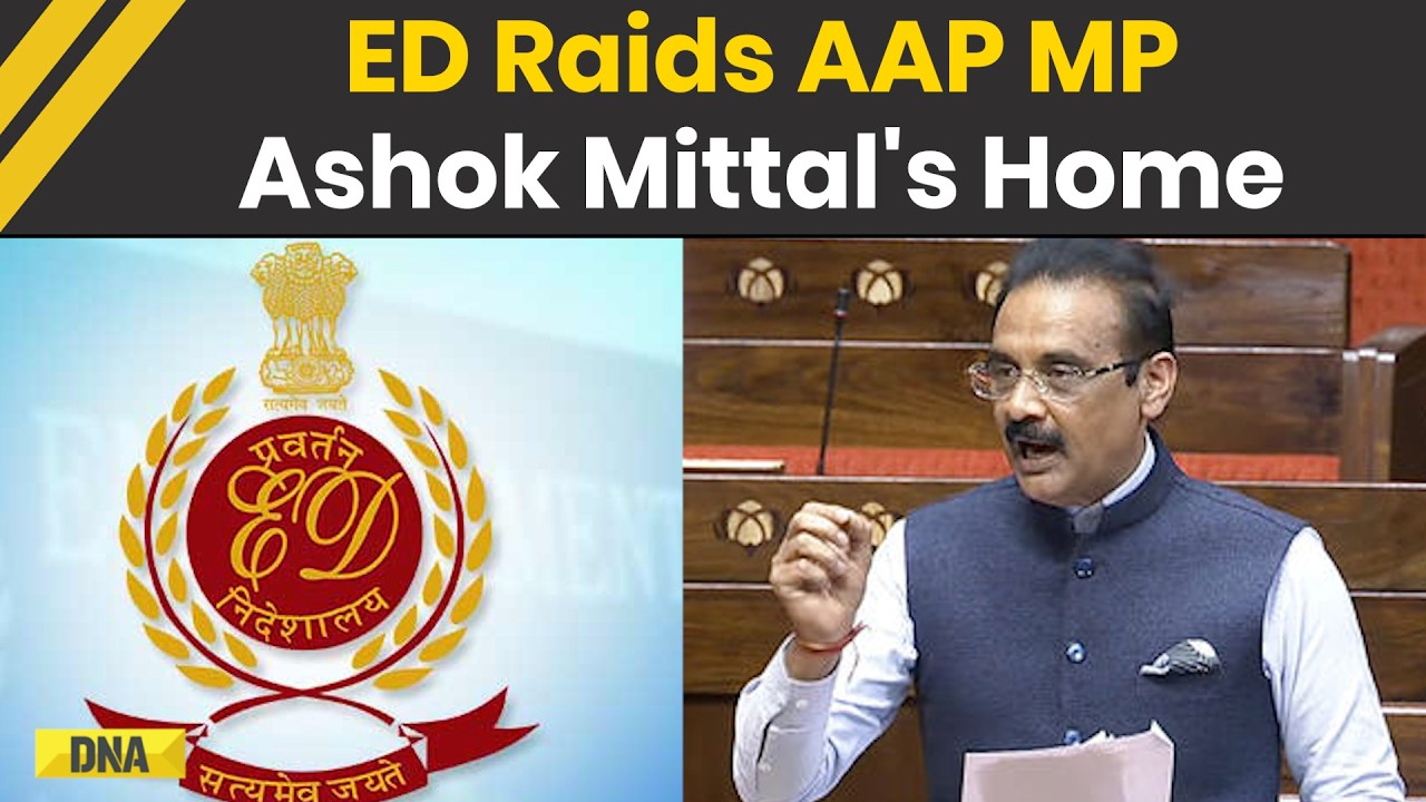 Delhi News: ED Raids AAP MP Ashok Mittal&rsquo;s Home After He Replaces Raghav Chadha In Rajya Sabha