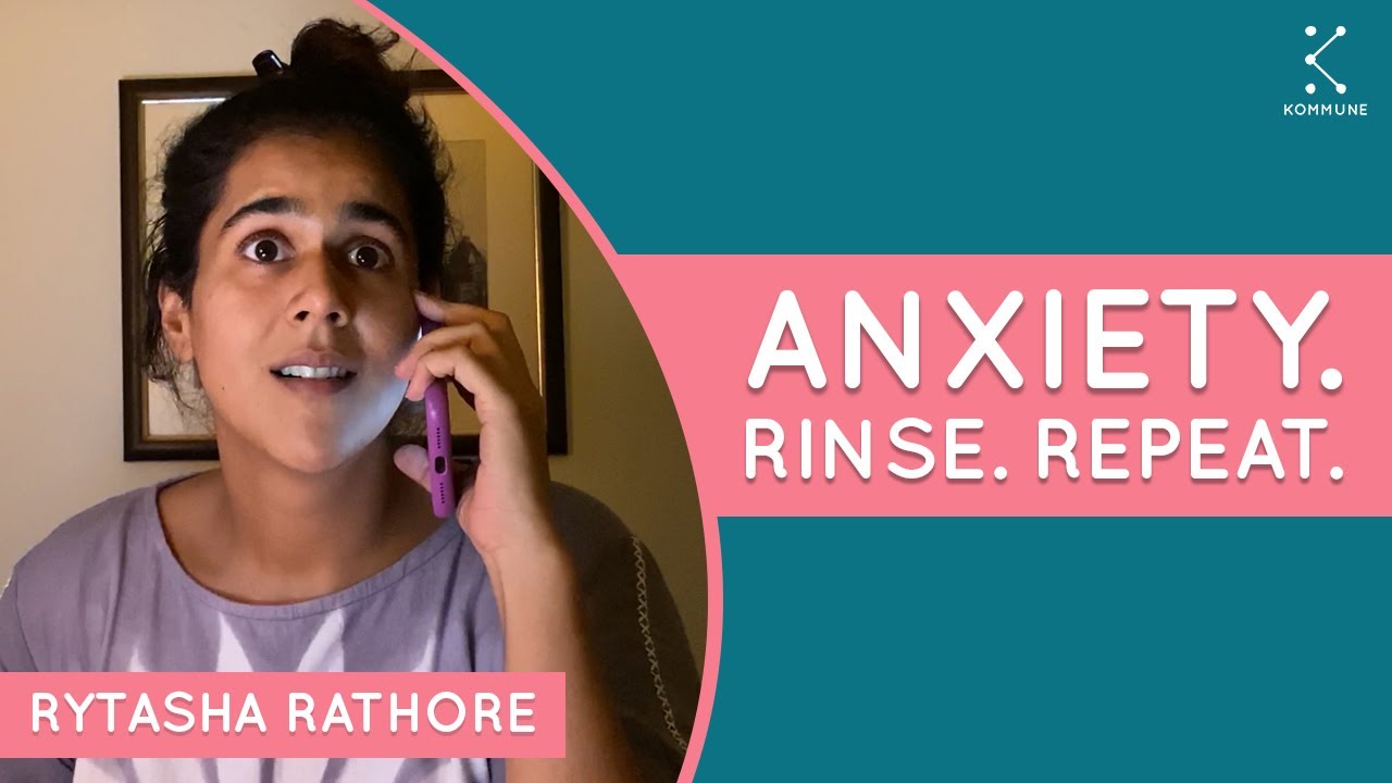 Anxiety. Rinse. Repeat. - Rytasha Rathore | Spoken Word | Mental Health