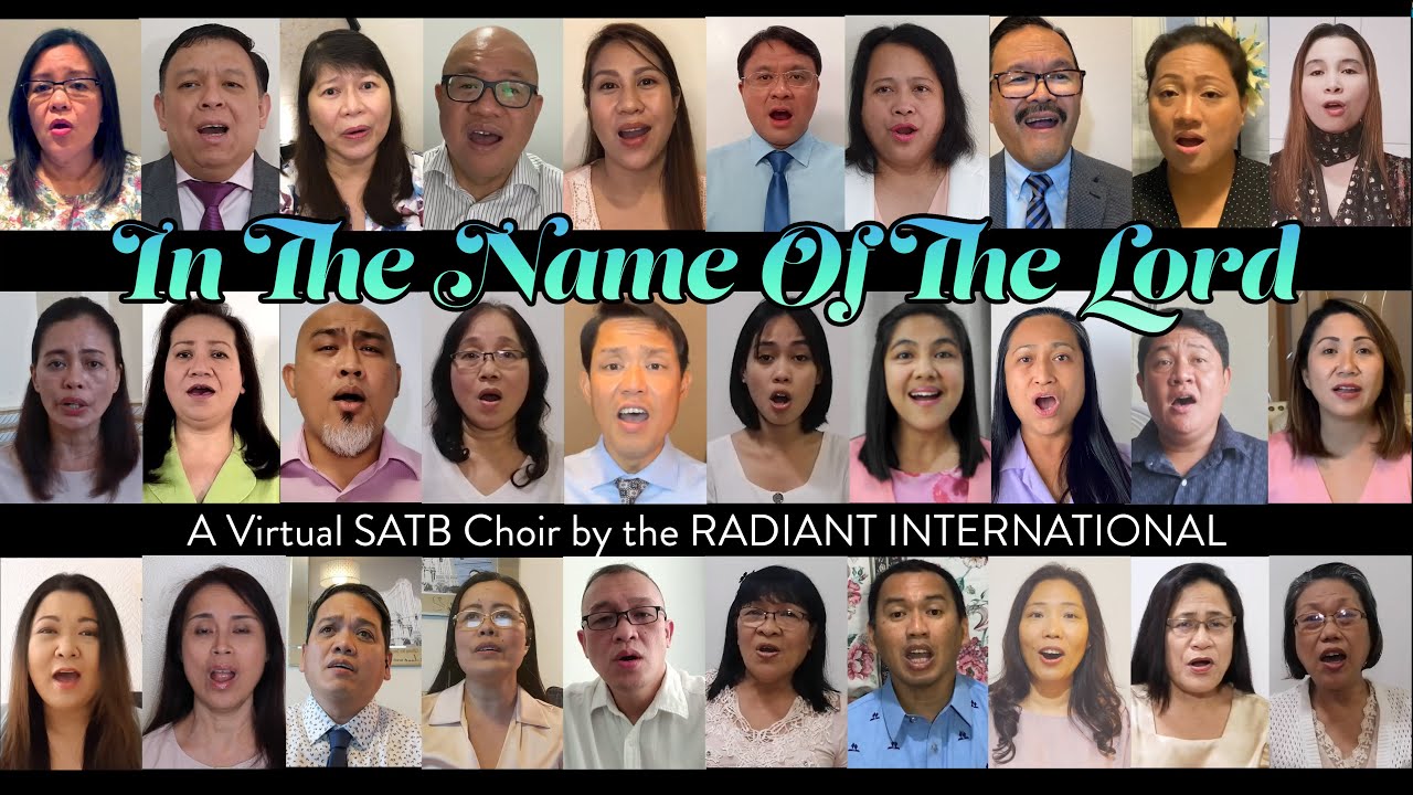 IN THE NAME OF THE LORD | A Virtual SATB Choir Presentation by the Radiant - in 4K
