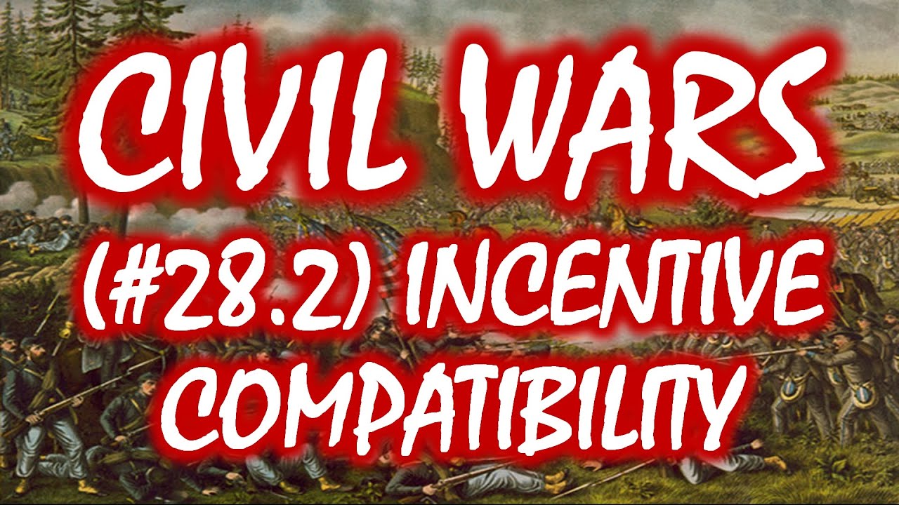 Civil Wars MOOC (#28.2): Incentive Compatibility