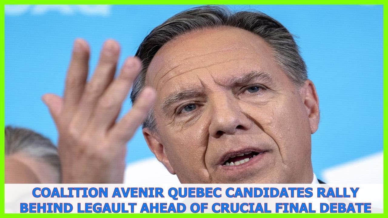 Coalition Avenir Quebec candidates rally behind Legault ahead of crucial final debate