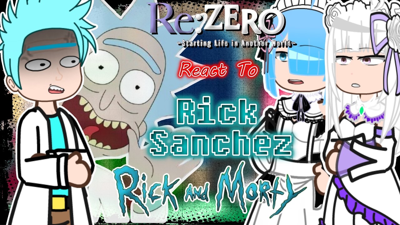 Re:Zero React To Subaru As Rick Sanchez || Rick & Morty | Re:zero React | Gacha React