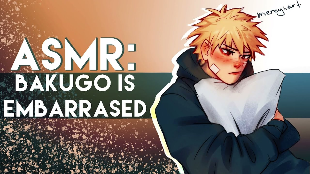 ASMR: Bakugo Is Embarrassed.