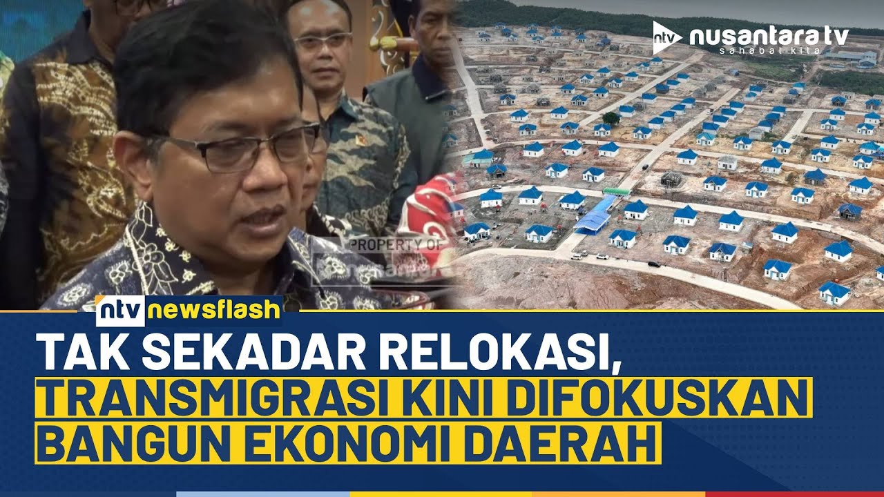 Transformasi Transmigrasi, Pemerintah Dorong Kawasan Jadi Sentra Ekonomi Baru | NTV NEWS FLASH
