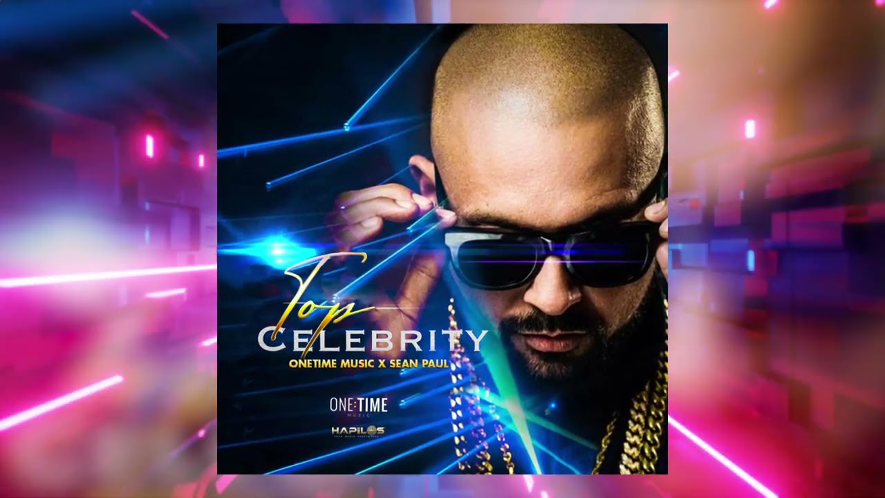 One Time Music, Sean Paul - Top Celebrity (Official Audio)