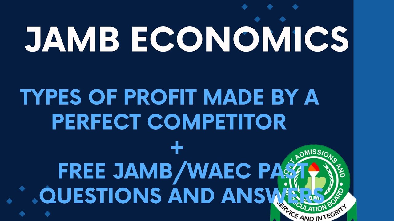 Экономика JAMB/WAEC 2026, выпуск 49 - Виды прибыли, получаемые идеальным конкурентом
