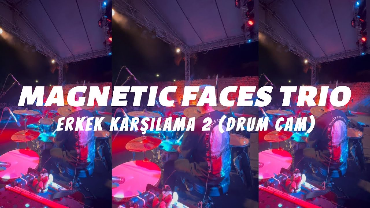 Magnetic Faces Trio - Erkek Karşılama 2 | Drum Cam (Live at Othello Castle)