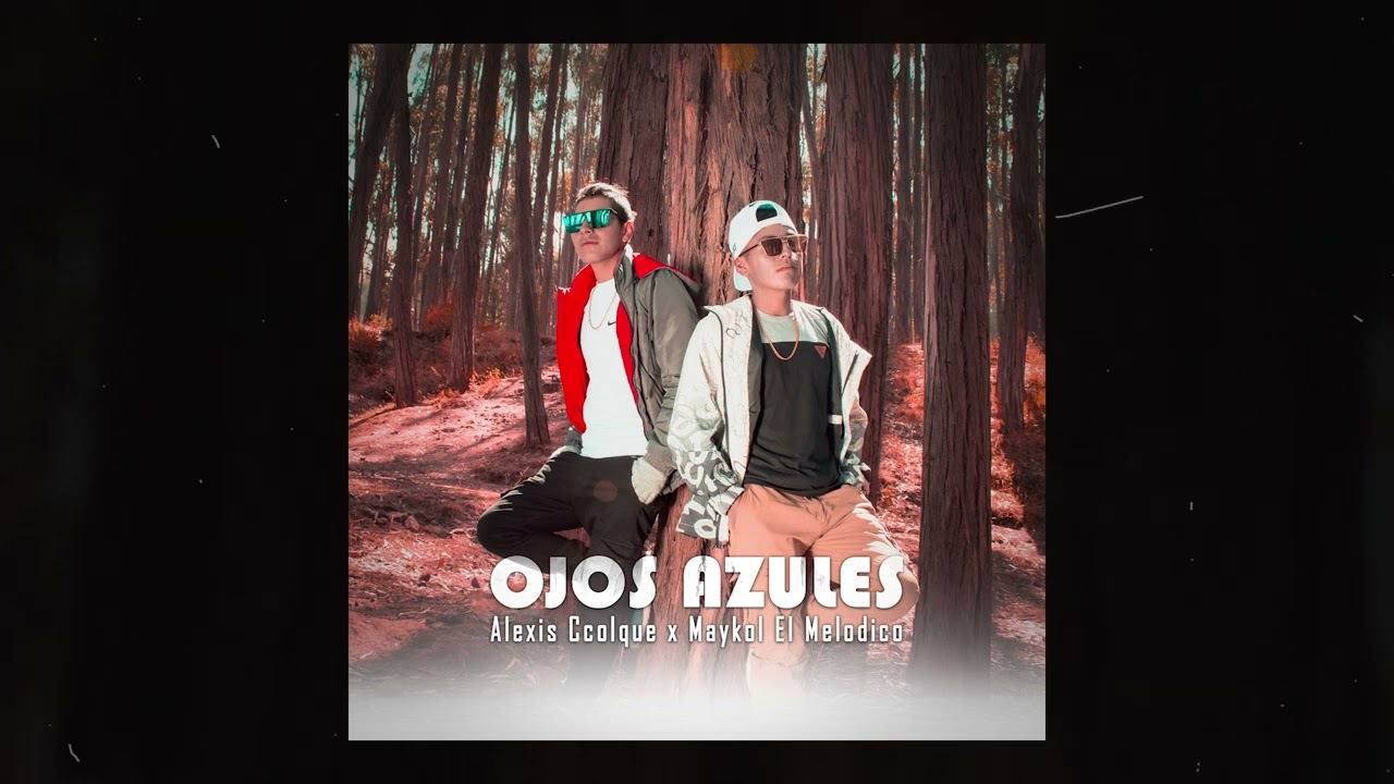 OJOS AZULES - Alexis Ccolque x Maykol El Melódico (RAP ROMANTICO 2023) Urban Versión