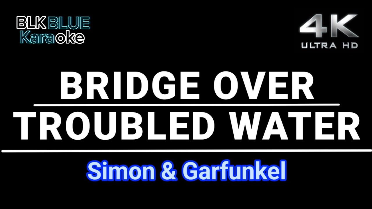 Bridge Over Troubled Water - Simon & Garfunkel (karaoke version)