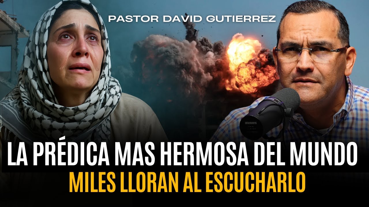 La prédica más hermosa del mundo [ Pastor David Gutiérrez ]
