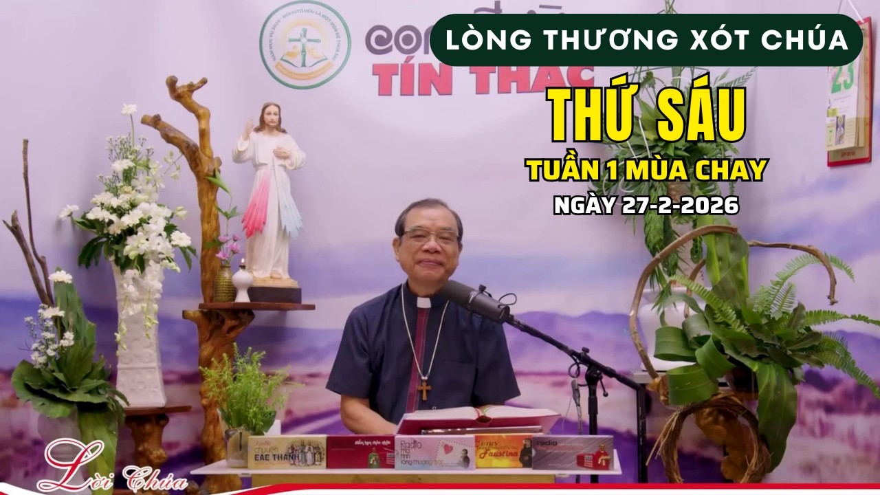 Bài giảng Lòng Thương Xót Chúa Ngày 27/2/2026 | Cha Trần Đình Long | Thứ Sáu Tuần 1 Mùa Chay