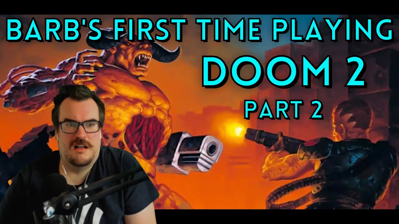 This game is NOT messing around! - Barb Plays DOOM 2 Part 2