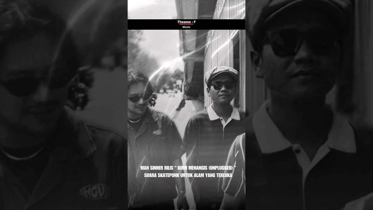 MAN SINNER RILIS “ BUMI MENANGIS ( UNPLUGGED) SUARA SKATEPUNK UNTUK ALAM YANG TERLUKA 