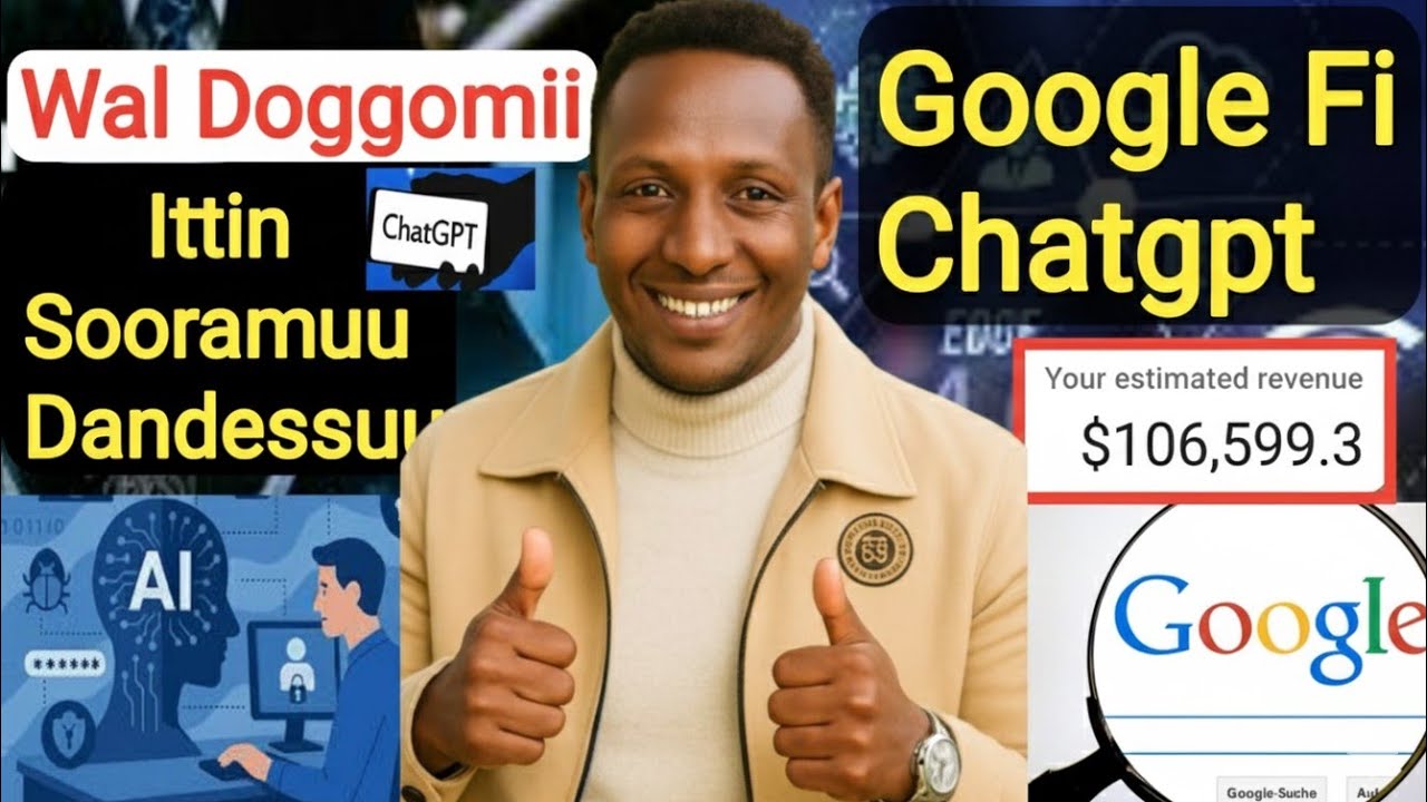 Dhabbilee 2 Addunyaa Dhunfatan Google Fi Chatgpt | Ittin Sooramaa | Yeroo Teknoolojii |