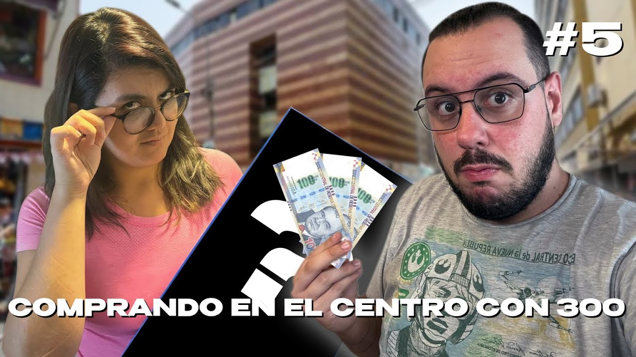 SOLO PODEMOS GASTAR 300 SOLES EN EL CENTRO  | VLOG #5