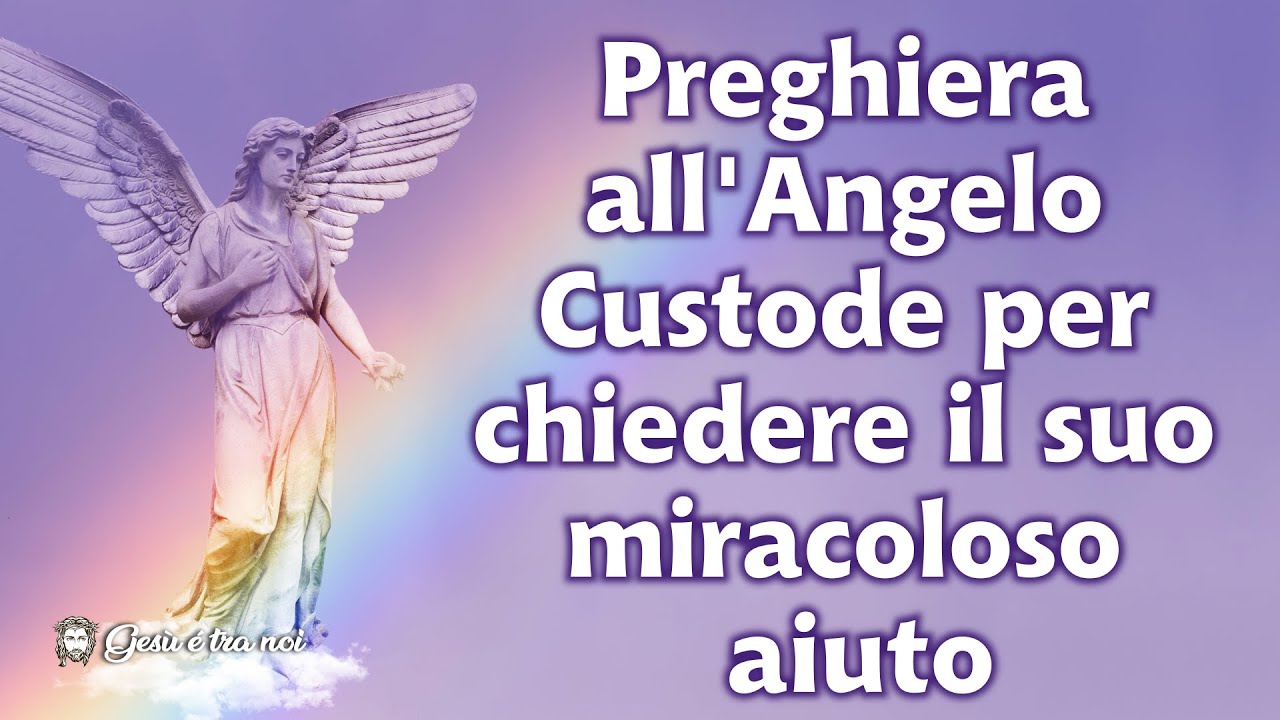 Preghiera all'Angelo Custode per chiedere il suo miracoloso aiuto