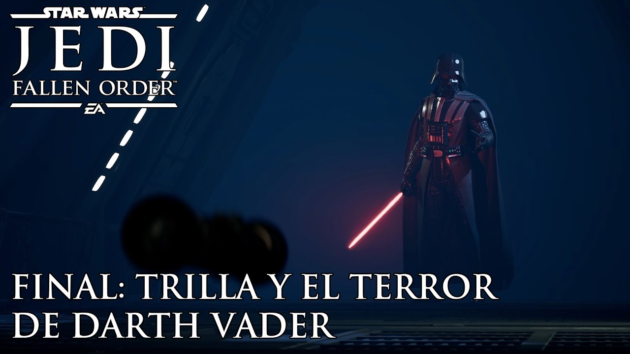 Star Wars Jedi: Fallen Order | 07.2 - FINAL: Trilla y el Terror de Darth Vader