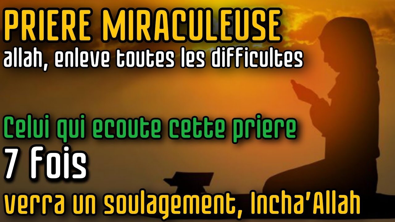 ✨ PRIÈRE MIRACULEUSE ✨Ô Allah, enlève toutes les difficultésÉcoute cette prière 7 fois, Incha’Allah