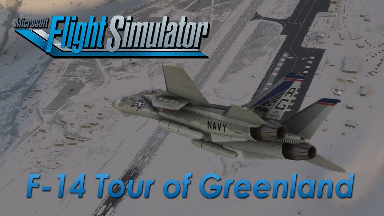 MSFS - F-14 Tour of Greenland
