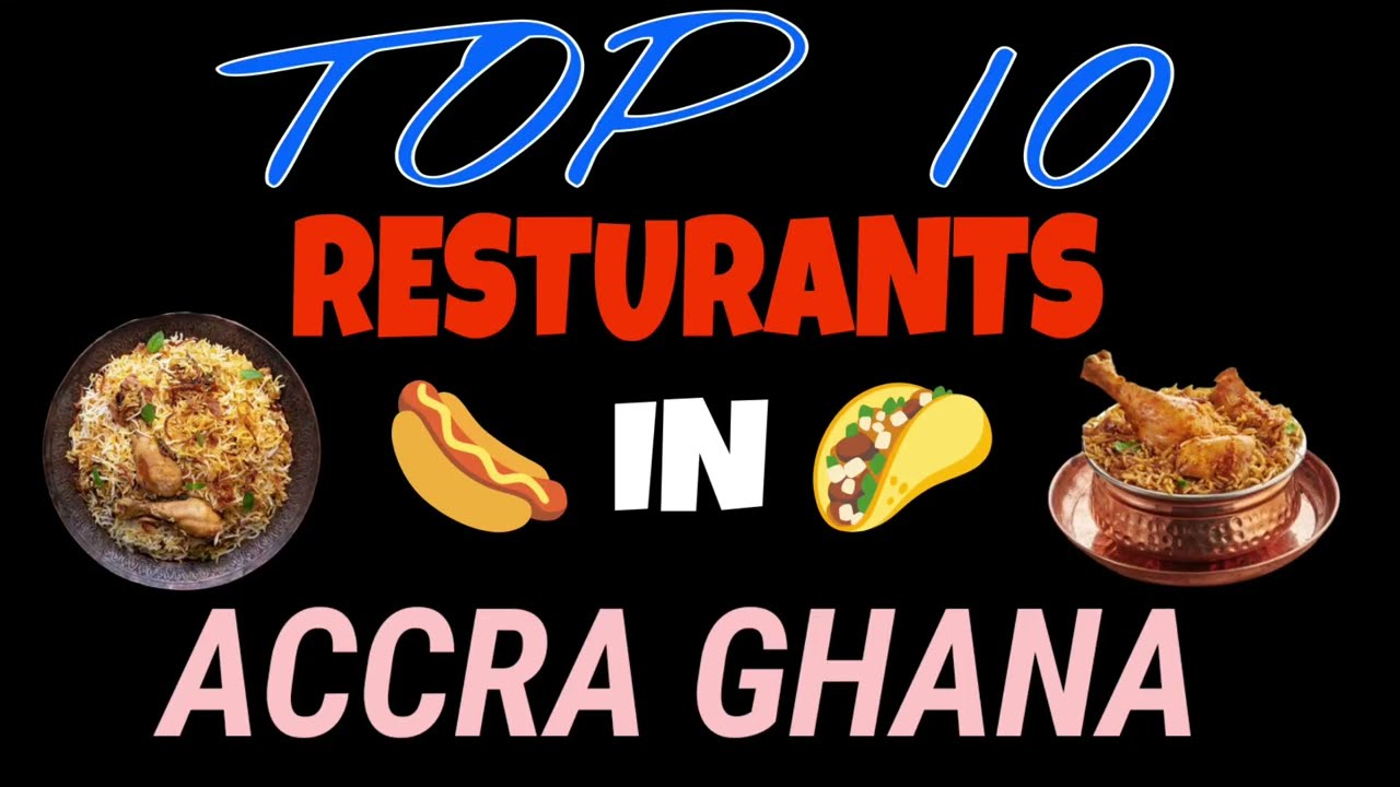 Best 5 restaurants in Accra ghana  | 5 famous restaurants in Accra ghana  | top restaurant in Accra