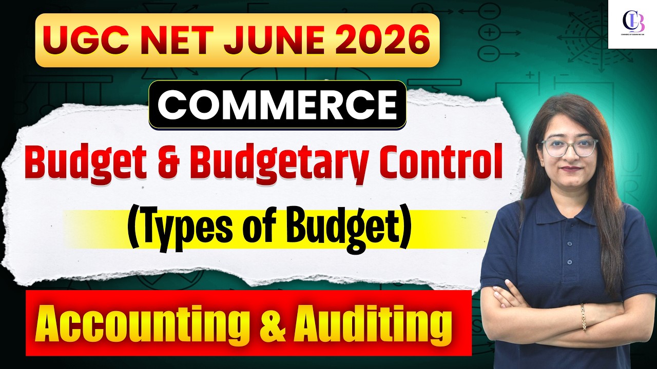 UGC NET Commerce | Accounting & Auditing UGC NET Commerce | Budget & Budgetary Control UGC NET