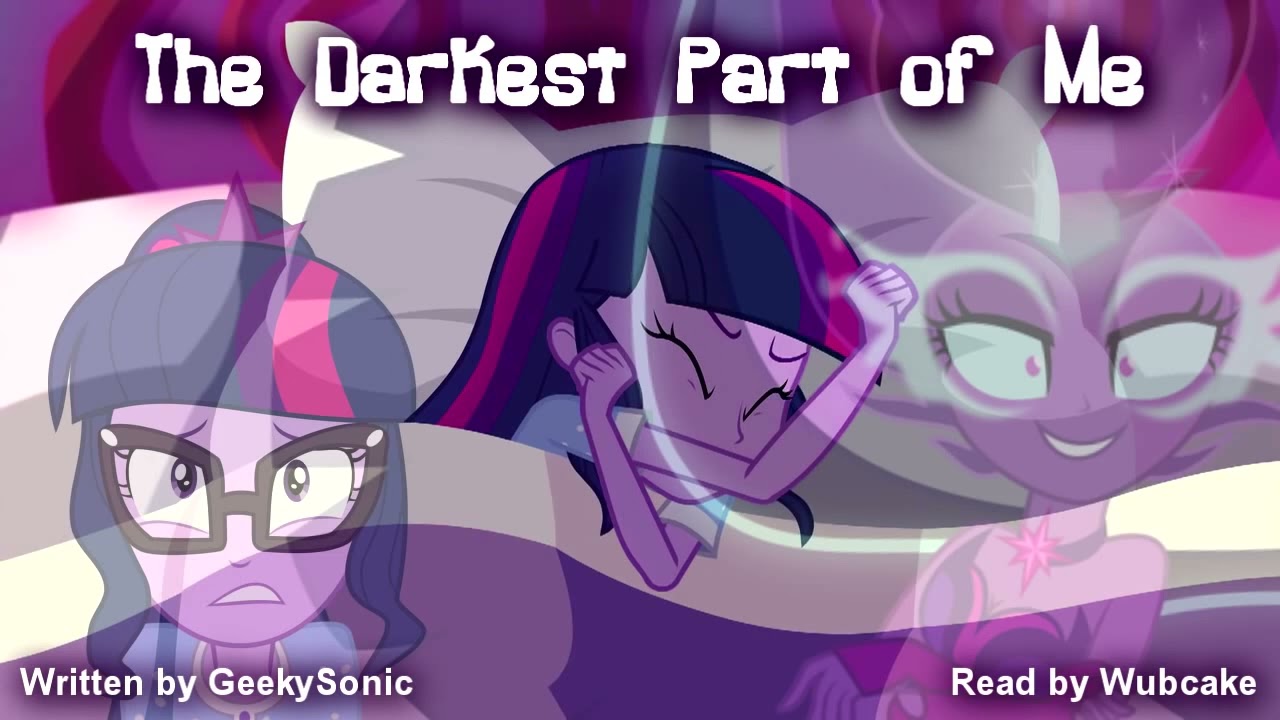 The Darkest Part of Me [MLP Fanfic] (Dark/Drama/Equestria Girls) - Wubcake