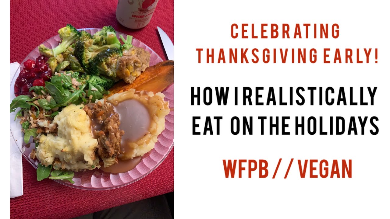 Whole Food Plant Based Holidays //celebrating thanksgiving early!
