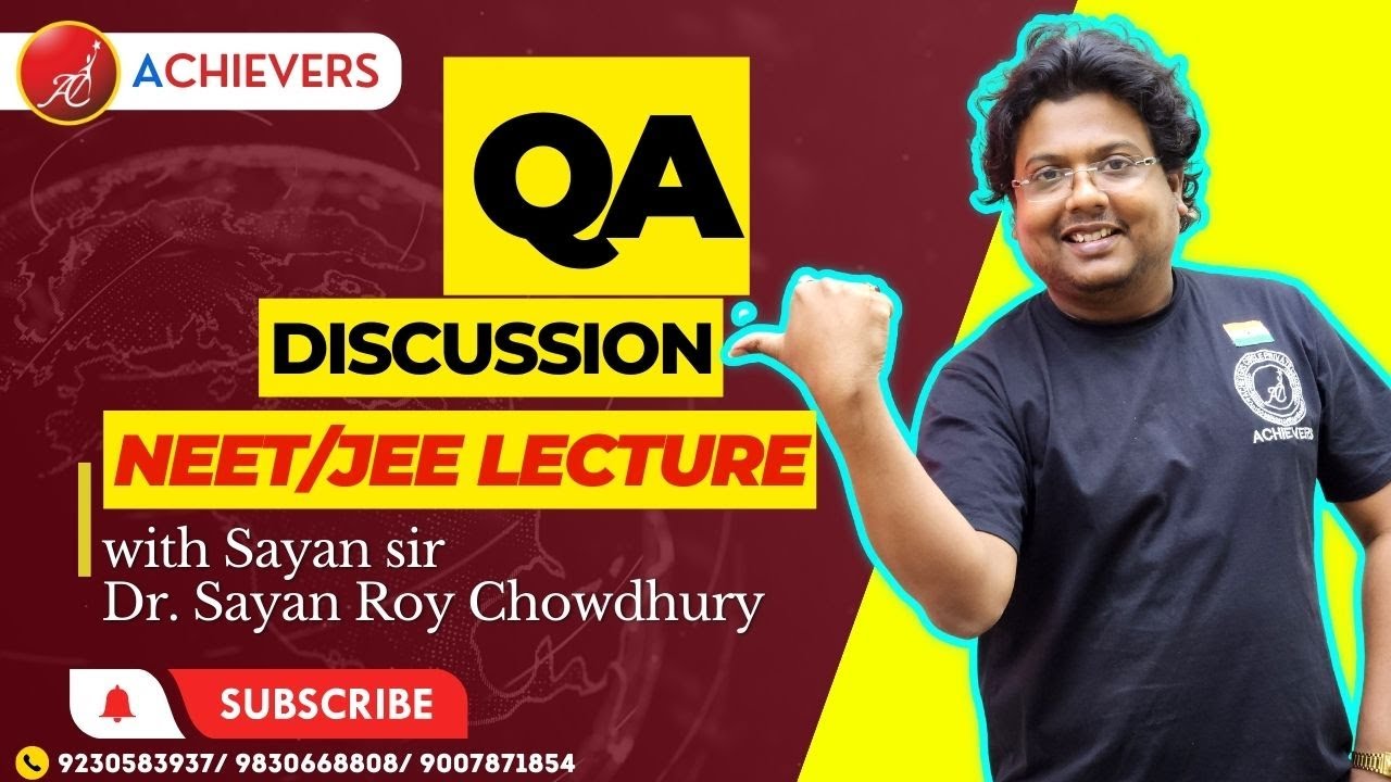 ACHIEVERS | Sayan sir | NEET/JEE | QA discussion | Lecture 45