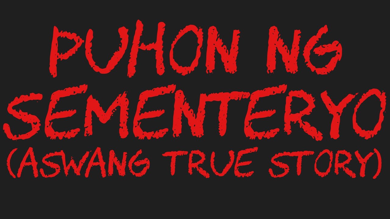 PUHON NG SEMENTERYO (Aswang True Story)