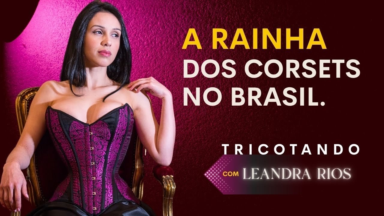 Corsets, Estilo e Poder: a Jornada de Leandra Rios e da Madame Sher.