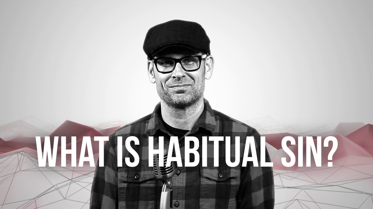 725. What Is Habitual Sin?