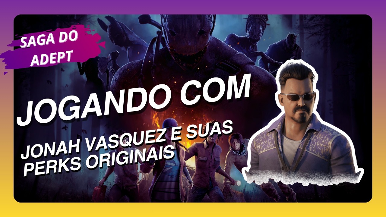 SAGA DO ADEPT - Jonah Vasquez #dbd #deadbydaylight #jonahvasquez