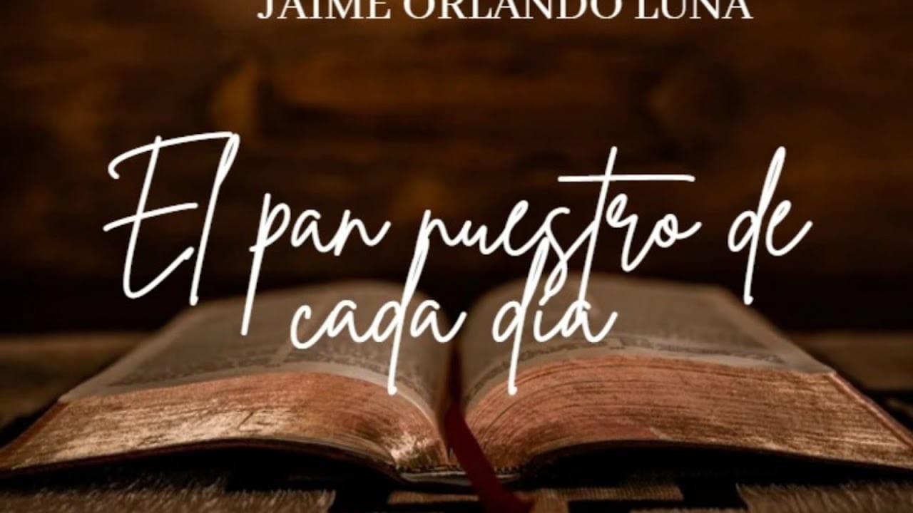 El Pan nuestro de cada día ( 2o libro de Samuel 21 1a parte) Jaime Orlando Luna