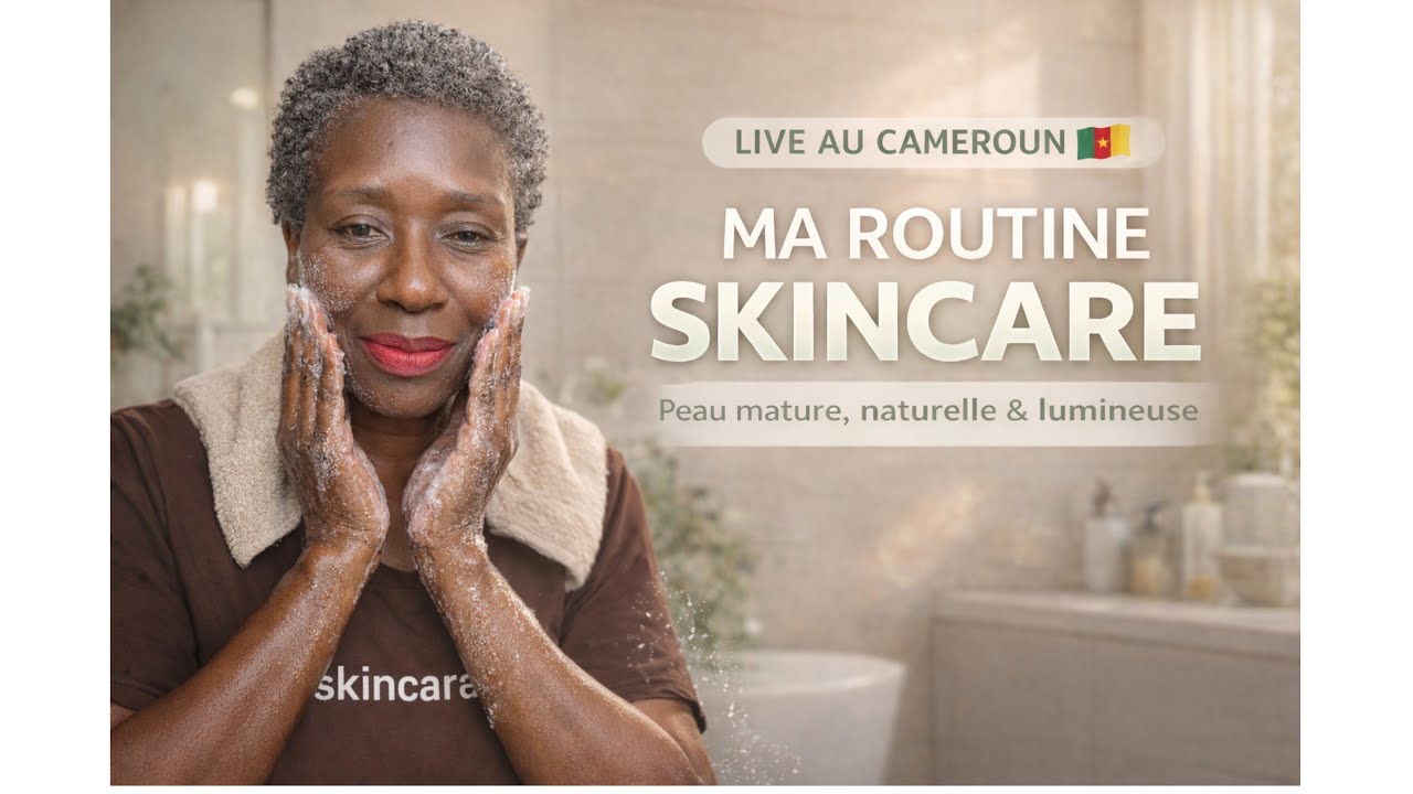 ✨Ma routine skincare au Cameroun, 
