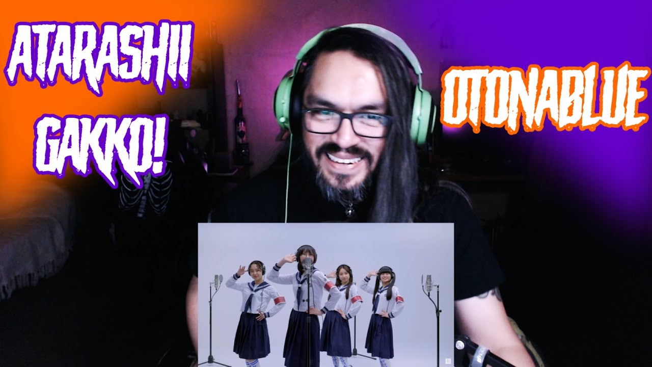 MI PRIMERA REACCIÓN A 'OTONABLUE' - ATARASHII GAKKO!: ¡UNA FELICIDAD CONTAGIOSA!
