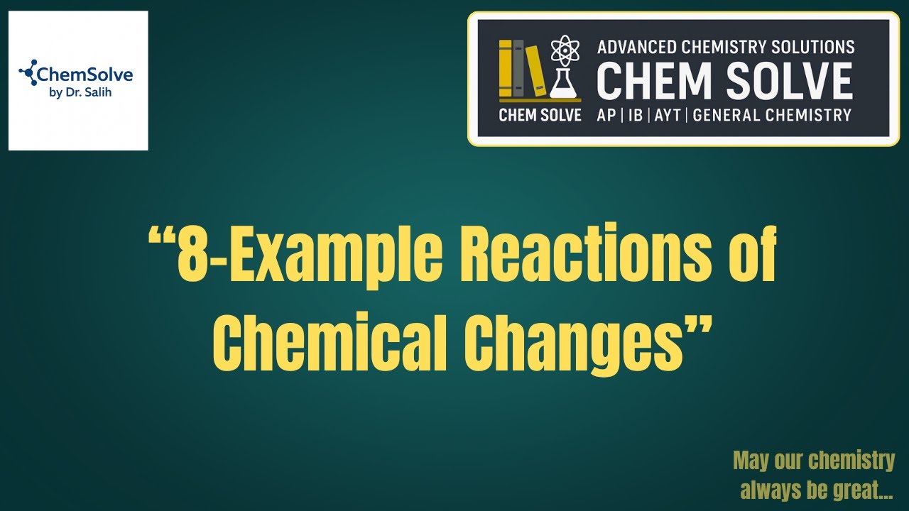 EXAMPLES REACTIONS OF CHEMICAL CHANGES | GENERAL CHEMISTRY | AP  CHEMISTRY | IB CHEMISTRY