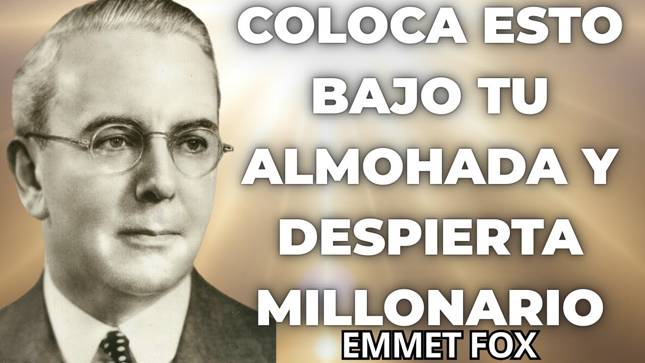 COLOCA esto bajo tu ALMOHADA y despierta MILLONARIO | Emmet Fox