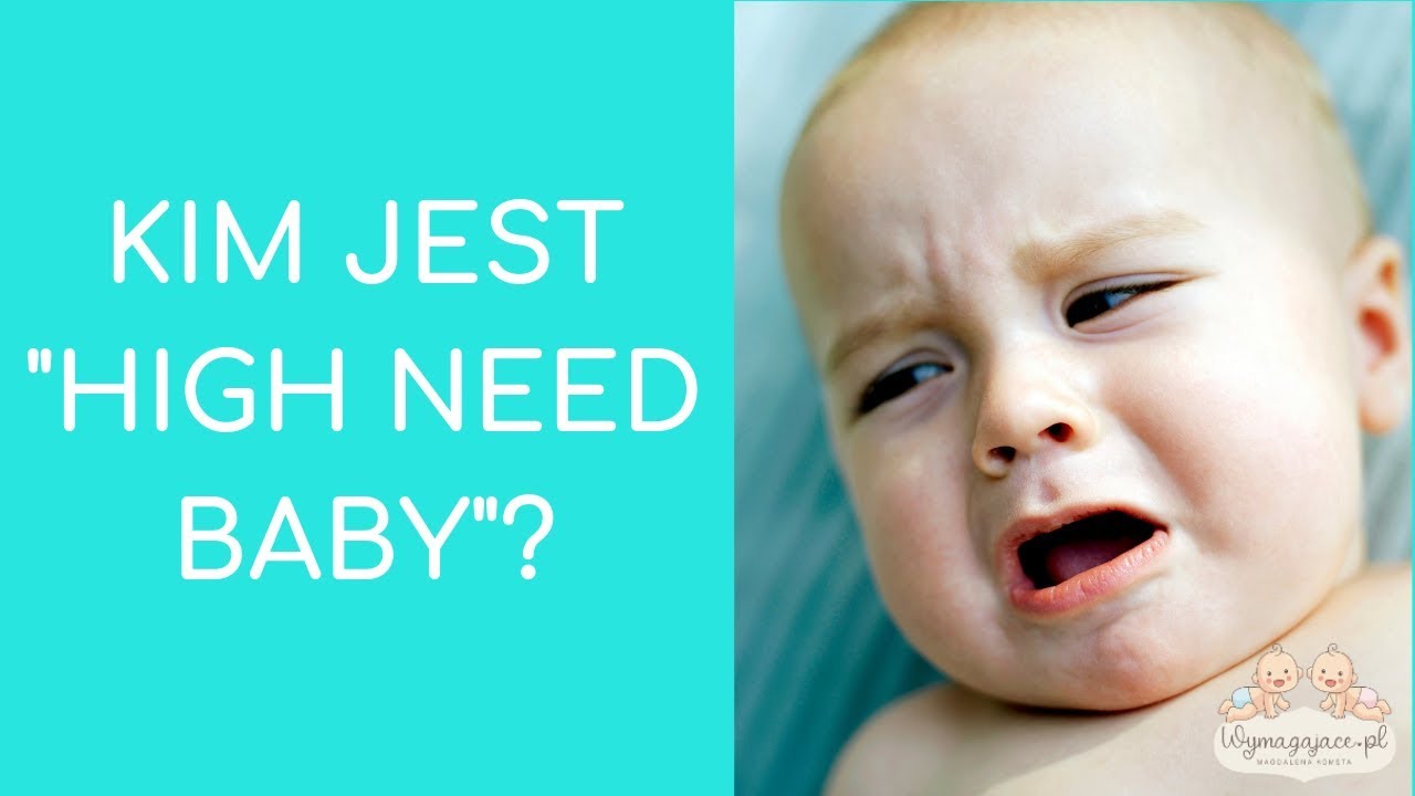 High Need Baby - jak radzić sobie z wymagającym dzieckiem?