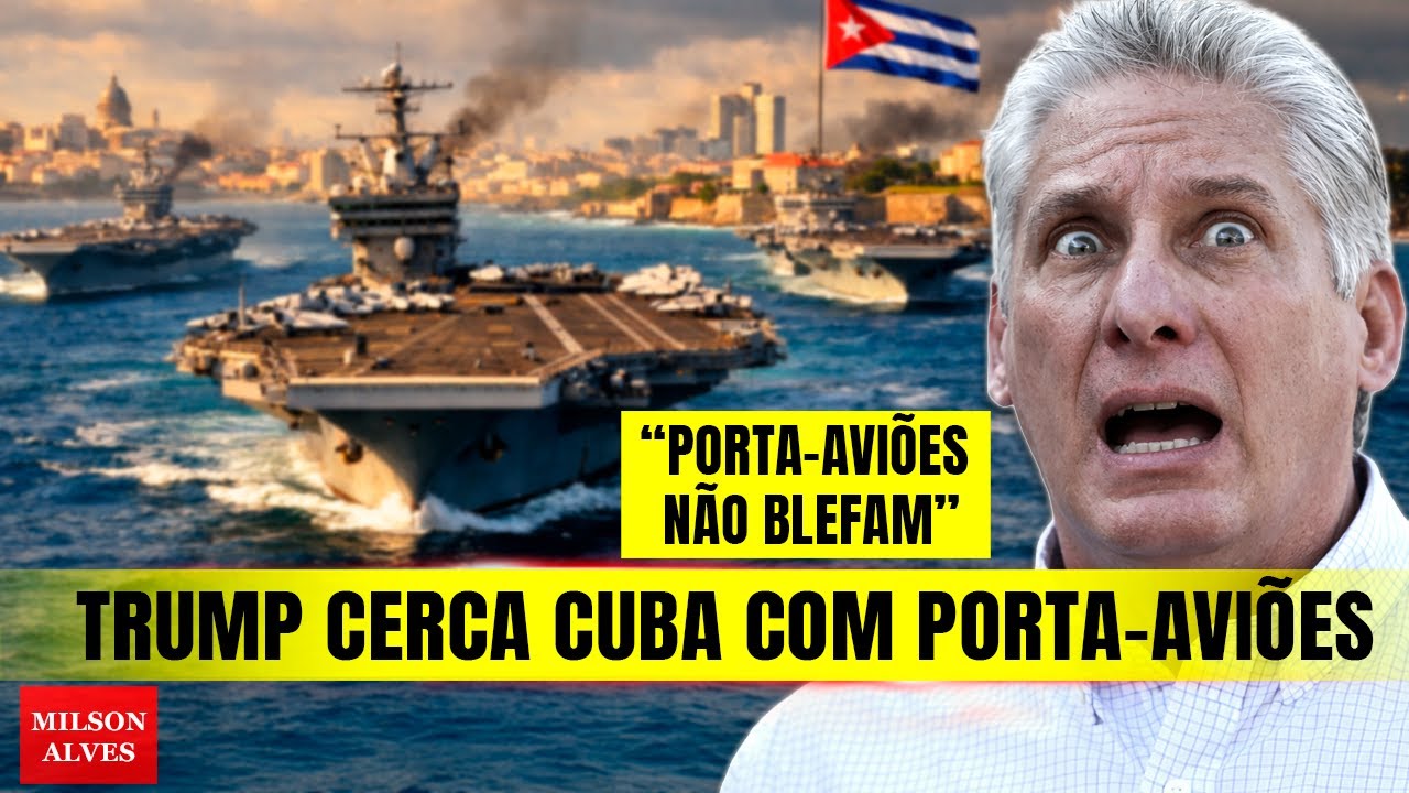 TRUMP em BLOQUEIO Naval a CUBA; PORTA-AVIÕES NUCLEARES na costa cubana