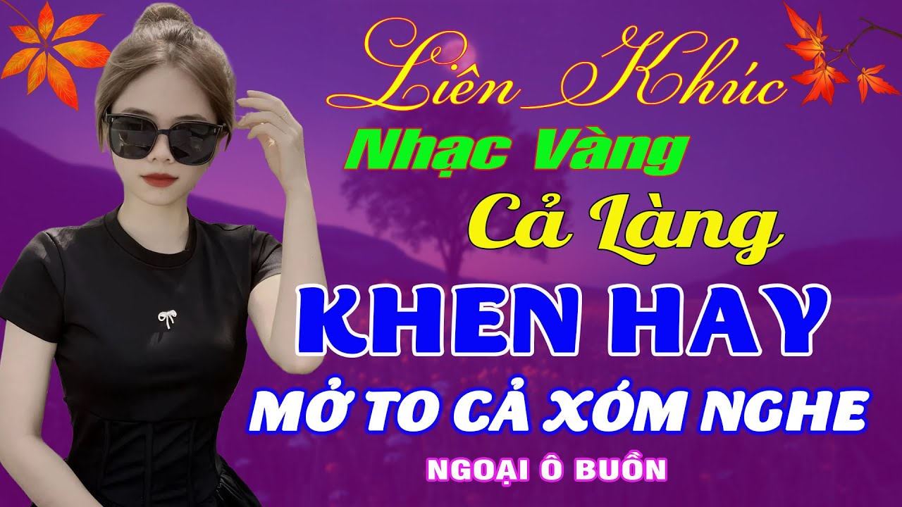 LK Ca Nhạc Trữ Tình Bolero ĐỘC LẠ & ÊM TAI KHÔNG QUẢNG CÁO✨Nhạc Vàng Xưa Mới Ra NGHE THỬ NGHIỆN LUÔN