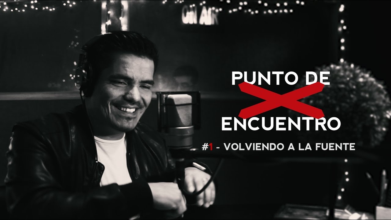 Menny Escobar - Punto de Encuentro / Capitulo 1: Volviendo a la Fuente