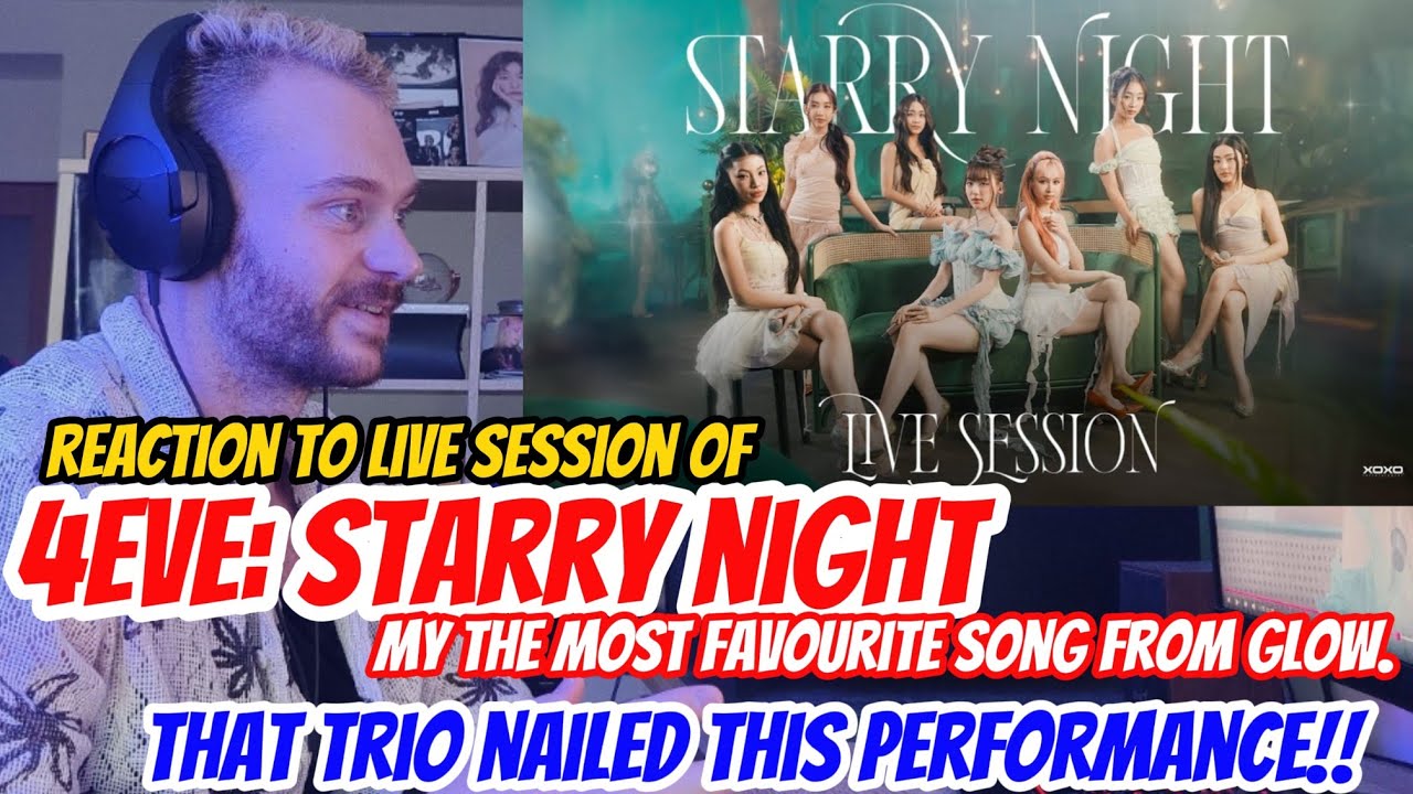 FIRST reaction to 4EVE: Starry Night (Live Session); my the most favourite track from GLOW