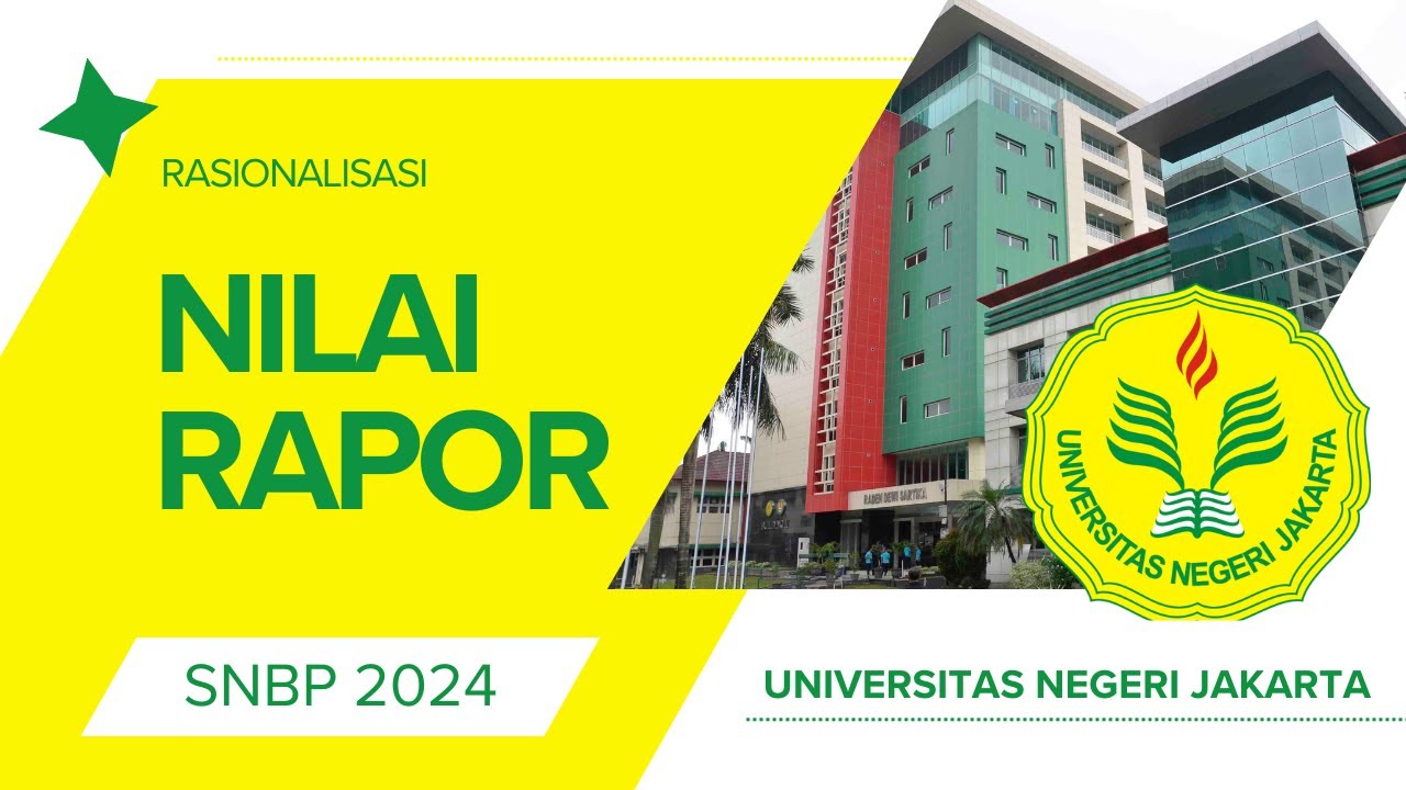 Rasionalisasi Nilai Rapor SNBP UNJ 2024
