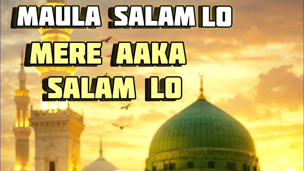 Mola Salam lo Mere Aaka Salam | Bada Khubsurat Salam | Heart Touching Salam 💞