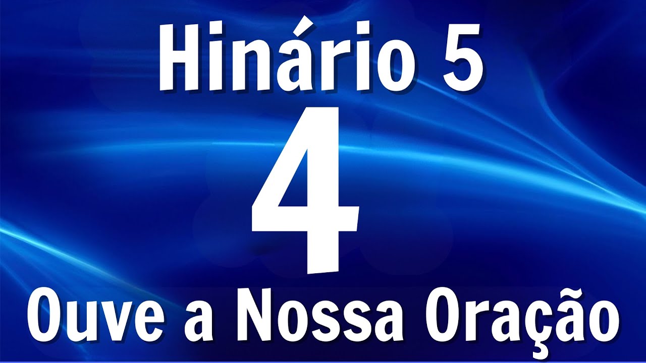 Hino 4 CCB – Ouve a Nossa Oração - Hinário 5 Com Letras
