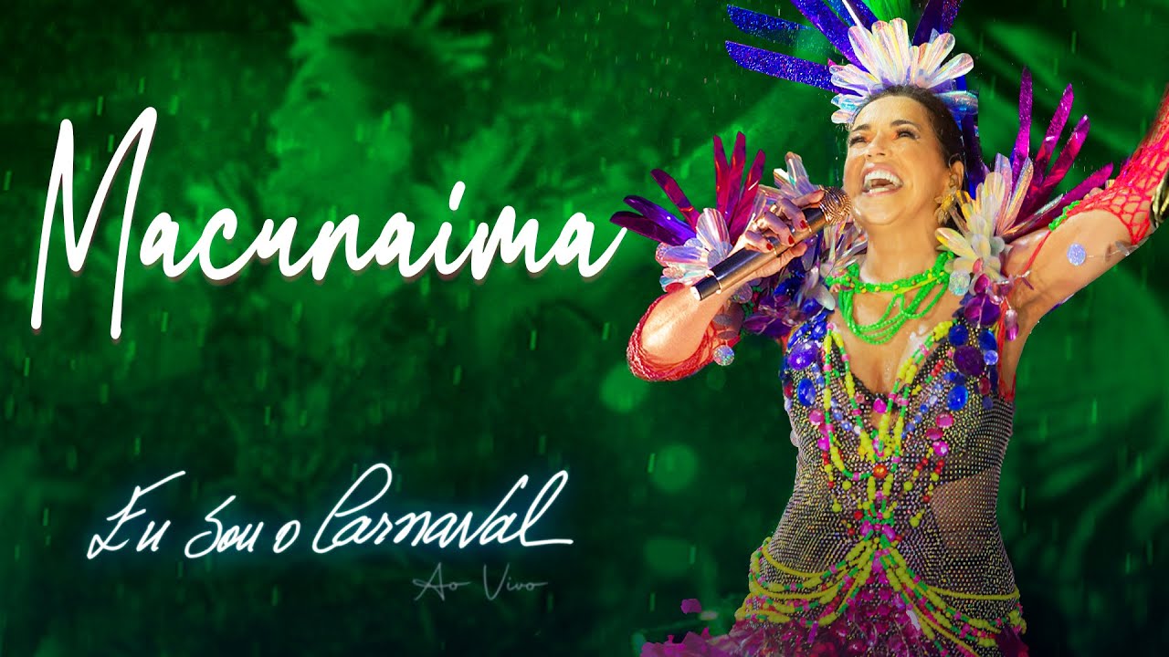 Daniela Mercury - Macunaíma (Eu Sou o Carnaval Ao Vivo)